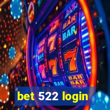 bet 522 login